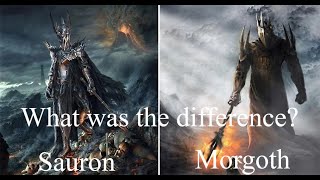 Morgoth and Sauron - What was the difference?