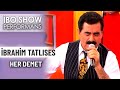 Her Demet | İbrahim Tatlıses | İbo Show Performans