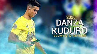 Cristiano Ronaldo 2023 - Danza Kuduro Slowed Reverb | Skills and Goals | HD
