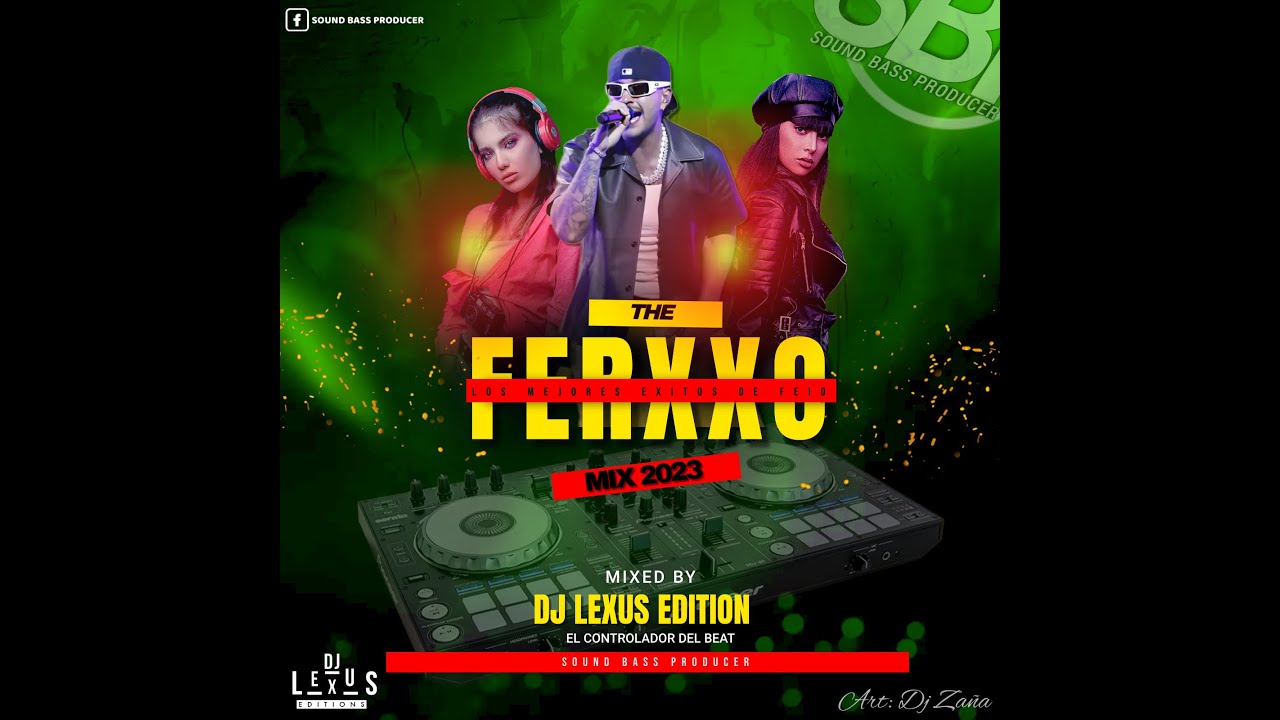 The Ferxxo Mix 2023 Los Mejores Exitos De Feid Prod Dj Lexus Edition ...