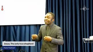 Jesus; The only true shepherd | Pastor Psalmuel Bibilari