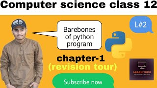 Barebones of python program | class 12 python CBSE by Learn tech