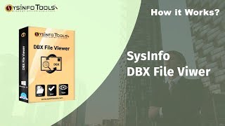 How to View DBX files Without Outlook Express Using Free SysInfoTools DBX file Viewer