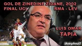 Luis Omar Tapia narrando el GOL DE ZIDANE - Final Champions 2002 vs Leverkusen [Glasgow]