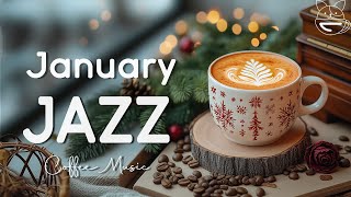 Sweet January Jazz ☕ Morning Coffee Music | Relaxing Jazz \u0026 Bossa Nova Piano for Great Mood