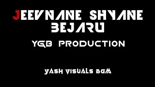 JEEVNANE SHYANE BEJARU  EDM DROP MIX × YGB PRODUCTION × YASH VISUALS BGM