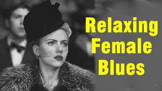 Relaxing Female Blues & Jazz | Relaxing Blues Music