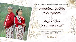 💍 Peneguhan Nikah \u0026 Pemberkatan Perkawinan - Fransiskus Agustinus D.L \u0026 Anggita Sari Dias Nugrayanti