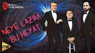 Vuqar & Kerim & Orxan - Neye Lazim Bu Heyat 2023 ( Remix Dj Black )