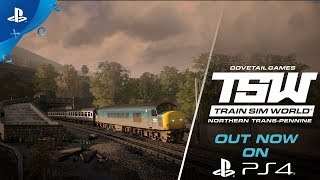 Train Sim World: Northern Trans-Pennine - Out Now | PS4