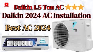 Daikin 1.5 Ton 3 Star AC | Daikin AC Installation | Best AC 2024 | AC Installation | Daikin AC | AC