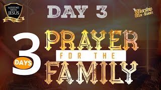 PRAYER FOR THE FAMILY || DAY 3 || 20 NOV || 2024