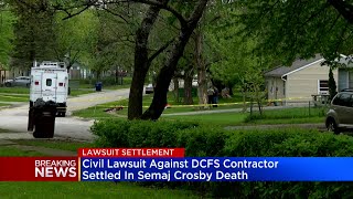 Civil lawsuit against DCFS contractor settled in Semaj Crosby case