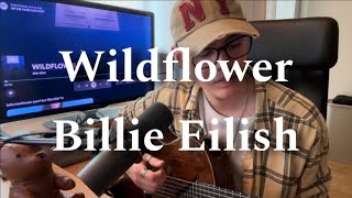 Wildflower - Billie Eilish | Cover