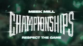 Meek Mill - Respect The Game [ Audio]