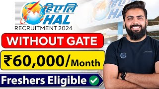 HAL Recruitment 2024 🔥🔥| Without GATE | Latest job Vacancy 2024 | ₹60,000/month | Freshers Job