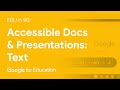 EDU in 90: Accessible Docs & Presentations: Text