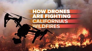 Drones vs. California's wildfires: How they're helping firefighters