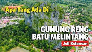 GUNUNG RENG BATU MELINTANG JELI KELANTAN | KISAH MISTERI KAMPUNG TALA TERBENAM DI BAWAH GUNUNG RENG