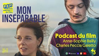 PODCAST di film MON INSEPARABLE d'Anne-Sophie Bailly