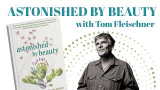 Astonished by Beauty: A Field Guide to the Practice of Paying Attention