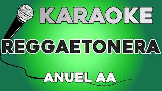 KARAOKE (Reggaetonera - Anuel AA) Solo primera parte