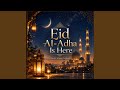 Eid Al-Adha Is Here
