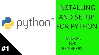 INSTALLING PYTHON AND SETUP FOR ATOM EDITOR || #1 || BEGINNERS TUTORIAL