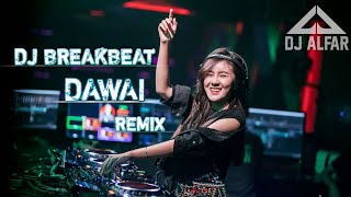 DJ DAWAI Yang Telah Lama Ku Petik BREAKBEAT REMIX