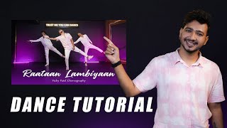 Raataan Lambiyaan Dance Tutorial | Step By Step Vicky Patel Choreography