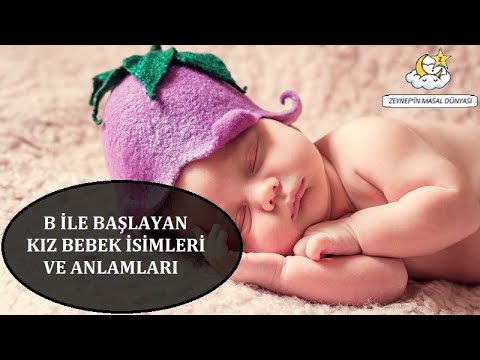 B Ile Başlayan Kız Bebek İsimleri Ve Anlamları 🐥 Bebek İsimleri - YouTube