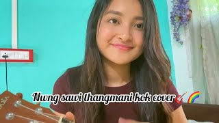 Nwng sawi thangmani kok cover by Hamjakma Reang| Kokborok song🎸💕