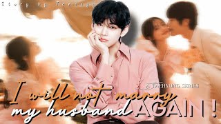 09.  I will not marry my husband again ! [Taehyung series]