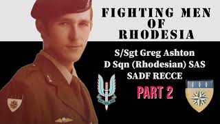Fighting Men of Rhodesia ep254 | S/Sgt Greg Ashton - Part 2 | D Squadron (Rhodes