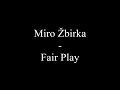 Miro Žbirka - Fair Play (Text, Lyrics)