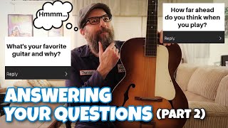 Answering Your Questions - Part 2 of 3