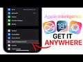 ENABLE Apple Intelligence Anywhere!