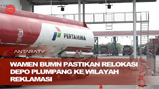 Wamen BUMN pastikan relokasi Depo Plumpang ke wilayah reklamasi