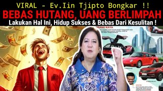 Ev.Iin Tjipto - BEBAS HUTANG, UANG BERLIMPAH ! Lakukan Hal Ini, Bebas Dari Kesulitan! Hidup Bahagia!