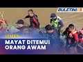 LEMAS | Seorang Daripada Dua Mangsa Ditemui Di Penampang