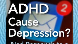 Does ADHD Cause Depression?