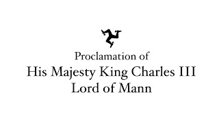 Proclamation of King Charles III, Lord of Mann, at Government House