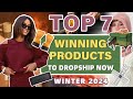 Top 7 Winning Products to Dropship Now | Winter 2024