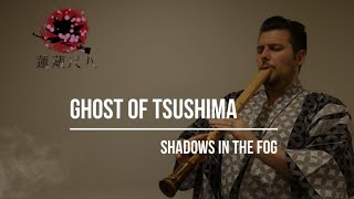 Ghost of Tsushima Shadows In The Fog Shakuhachi Cover