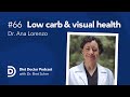 Low carb and visual health - Diet Doctor Podcast with Dr. Ana Lorenzo