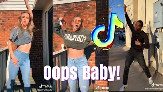 Oops Baby! Tiktok Dance Compilation ~ Oopsy Baby