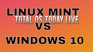 Linux Mint VS Windows 10 LIVE!