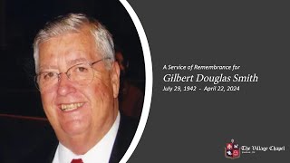 Service of Remembrance for Gilbert Douglas Smith (05/11/2024)