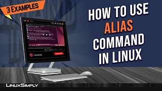 How to Use "alias" Command in Linux [3 Practical Examples] | LinuxSimply