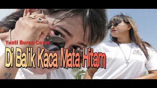 Di Balik Kaca Mata Hitam Yanti Buran Cover MV...